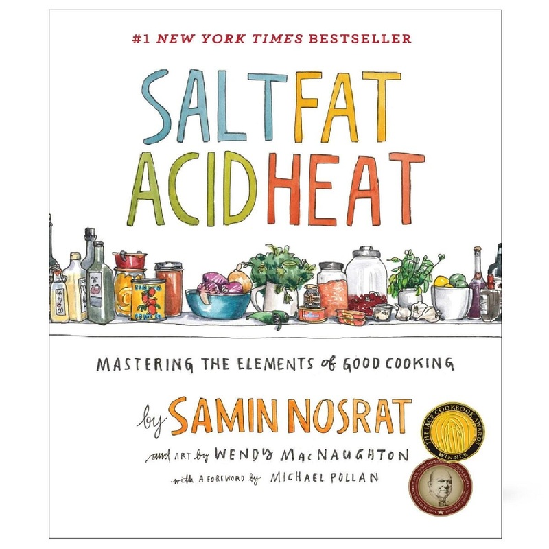 Salt, Fat, Acid, Heat: Mastering the Elements of Good Cooking