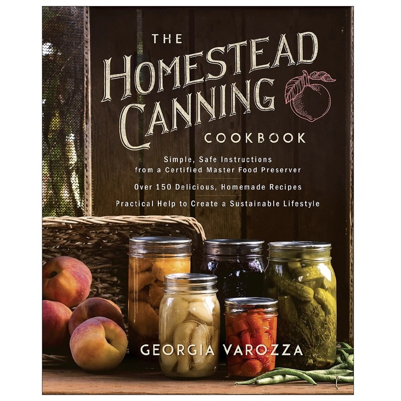 The Homestead Canning Cookbook