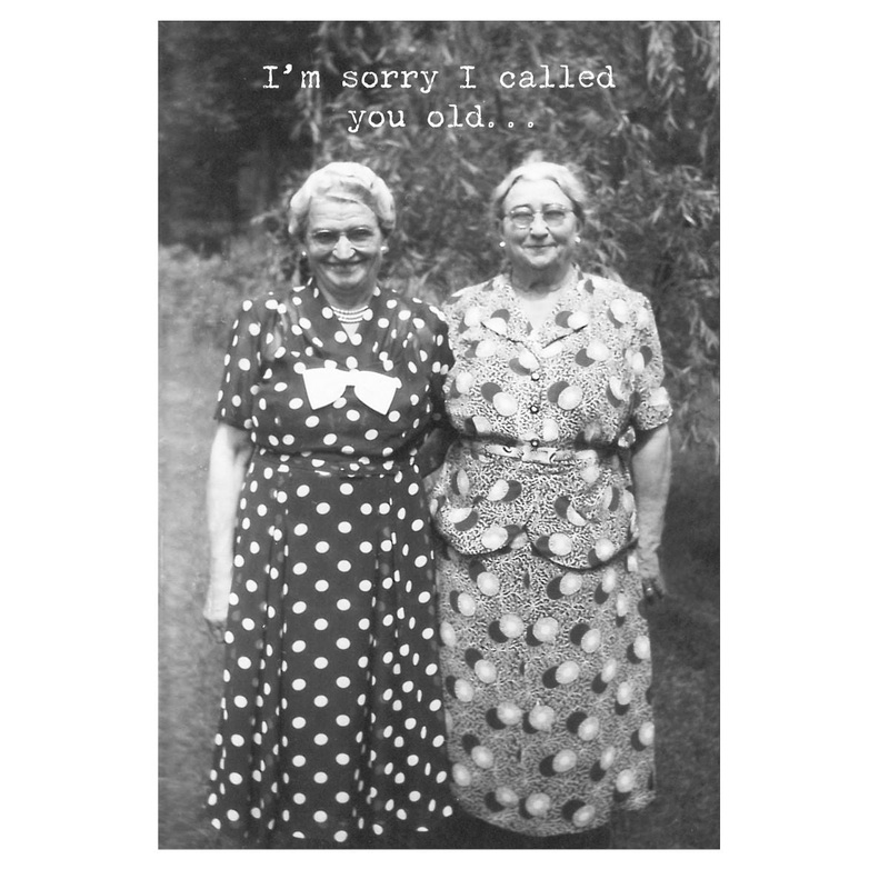 Called You Old Greeting Card